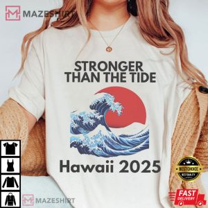 Stronger Than The Tide Hawaii Tsunami 2025 Pray For Hawaii T Shirt ( (3)