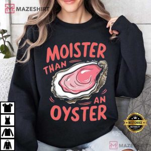 Moister Than An Oyster Seafood Retro Funny Graphic T Shirt (4)