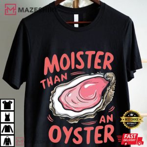 Moister Than An Oyster Seafood Retro Funny Graphic T Shirt (1)