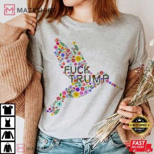 Anti Trump Floral Hummingbird FDT Political Protest T Shirt (1)
