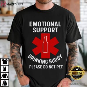 Beer Lovers Emotional Support Drinking Buddy Funny Beer Party T-Shirt