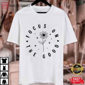 Focus On The Good Motivational Quotes Inspirational Mental Health T Sh (1)