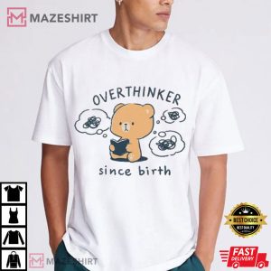 Mocha Bear Overthinker Since Birth Cute Funny T Shirt (3)