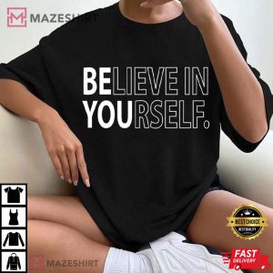 Believe In Yourself Teacher Motivational Funny Positive T Shirt (1)