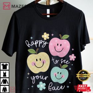 Happy To See Your Face Cute Teacher Life Back To School T Shirt (2)