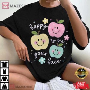 Happy To See Your Face Cute Teacher Life Back To School T-Shirt