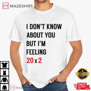 I Don't Know About You But I'm Feeling 20 Times 2 40th Birthday (3)