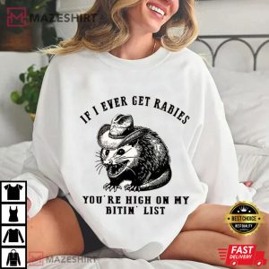 Angry Opossum If I Ever Get Rabies You're High On My Bite List T Shirt (7)