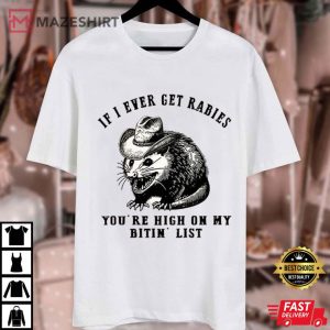 Angry Opossum If I Ever Get Rabies You're High On My Bite List T Shirt (1)