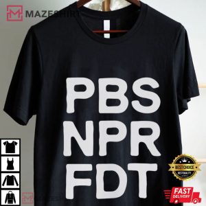 Anti Trump PBS NPR FDT Resistance Tyranny Support Public Broadcasting T Shirt (1)