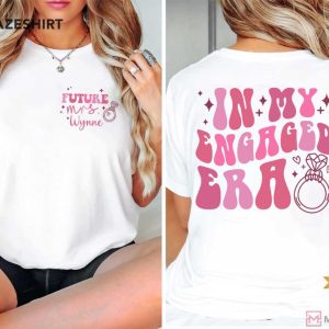 In My Engaged Era Custom Future Mrs Fiance Engagement T-Shirt