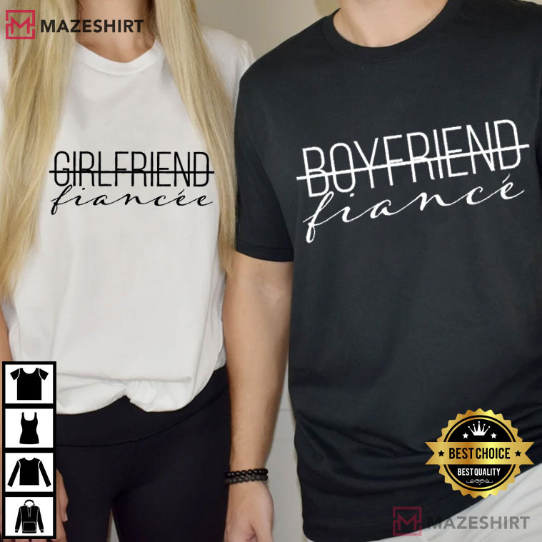 Engagement Boyfriend Fiance Girlfriend Fiancee Couples Shirts Engagement Boyfriend Fiance Girlfriend Fiancee Couples Shirts