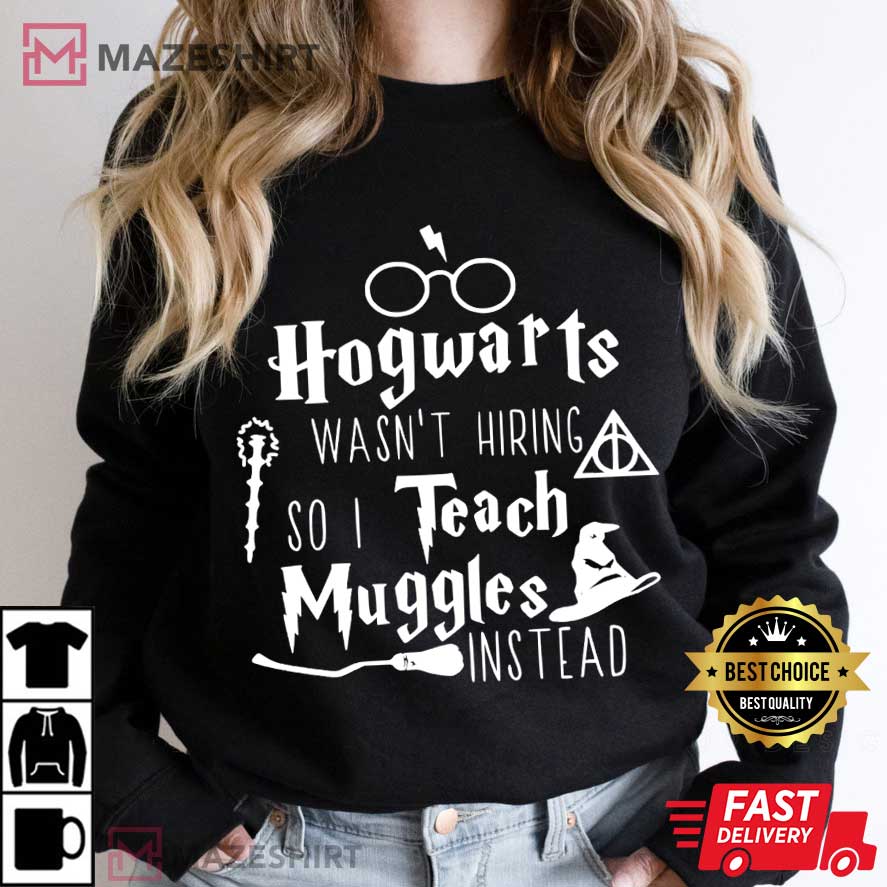 Harry Potter Hogwarts Wizarding World Funny Muggle Teacher T-Shirt Harry Potter Hogwarts Wizarding World Funny Muggle Teacher T-Shirt