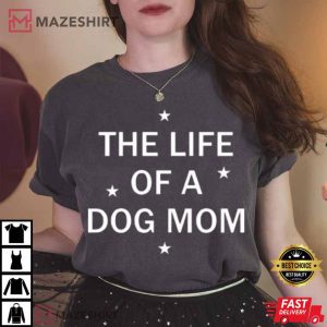 The Life Of A Dog Mom TS12 Taylor Showgirl Swiftie Concert T Shirt (3)