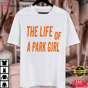 The Life Of A Park Girl Taylor Swift TS12 Swifties Gift T Shirt (1)