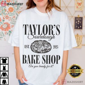 Taylors Sourdough Bake Shop Funny Showgirl Swifties T Shirt (3)