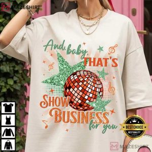 And Baby That's Show Business For You Showgirl Era Comfort Colors T Shir (3)