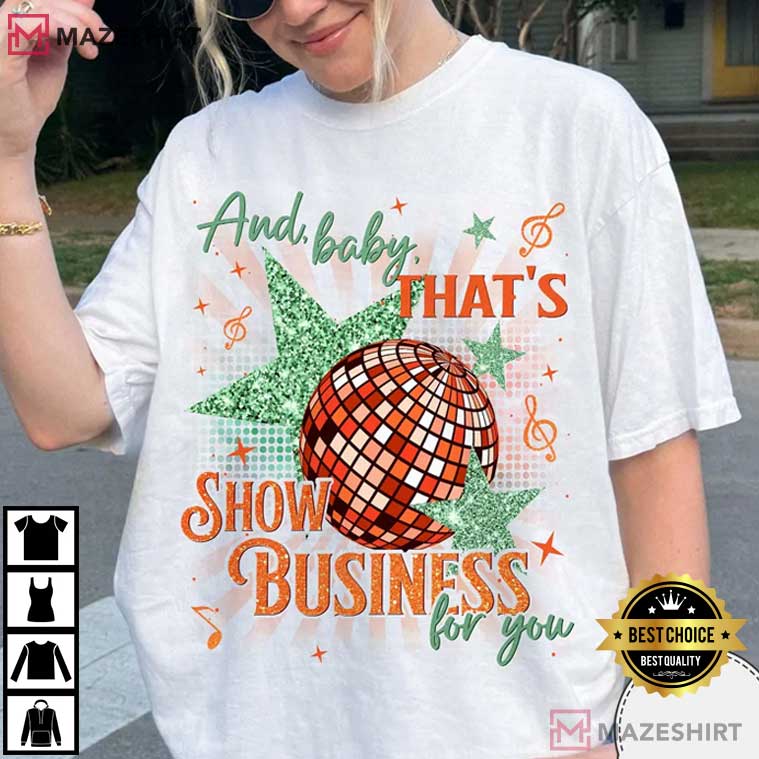 And Baby That's Show Business For You Showgirl Era Comfort Colors T-Shirt And Baby That's Show Business For You Showgirl Era Comfort Colors T-Shirt