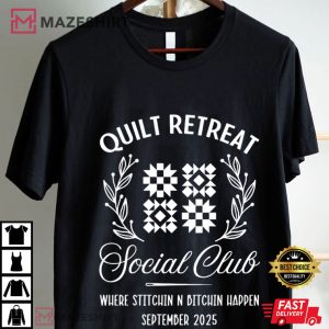 Quilt Retreat Social Club Sewing Gifts Custom T Shirt (4)