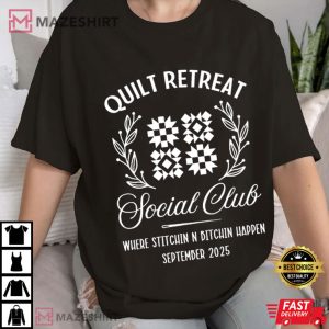 Quilt Retreat Social Club Sewing Gifts Custom T-Shirt