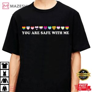 You Are Safe With Me LGBTQ+ Friendly Pride Support T-Shirt