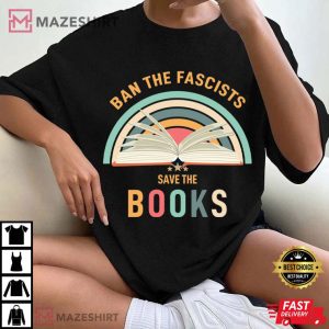 Book Lovers Ban The Fascists Save The Books Librarian T-Shirt