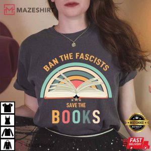 Book Lovers Ban The Fascists Save The Books Librarian T Shirt (2)