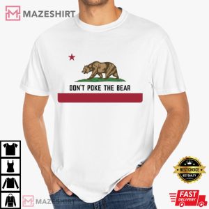California Bear Don’t Poke The Bear CA State Flag Anti Trump T-Shirt