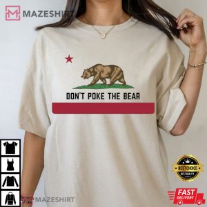 California Bear Don't Poke The Bear CA State Flag Anti Trump T Shirt (3)
