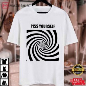 Piss Yourself Funny Hypnosis T Shirt (1)