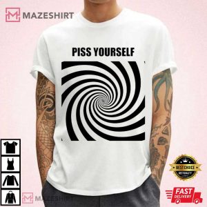 Piss Yourself Funny Hypnosis T-Shirt