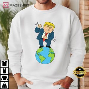 Trump Dancing On Top Of The World Funny T Shirt (4)