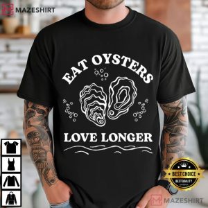 Eat Oysters Love Longer Funny Seafood Beach Lover T Shirt (3)