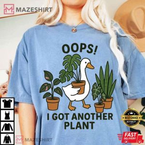 Silly Goose Oops I Got Another Plant Funny Gardening T Shirt (4)