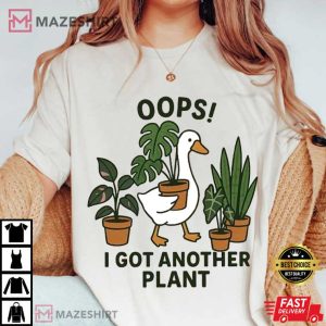 Silly Goose Oops I Got Another Plant Funny Gardening T Shirt (2)