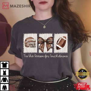 Tis The Season For Touchdowns Football Mom Game Day T-Shirt