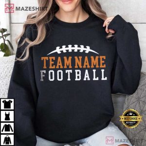 Team Name Football Custom Fan Merch T Shirt (1)