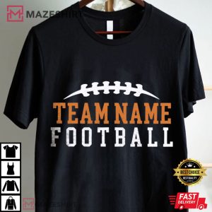 Team Name Football Custom Fan Merch T Shirt (2)