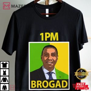 Andrew Holness 1PM BroGad JLP Supporters Political T Shirt (2)