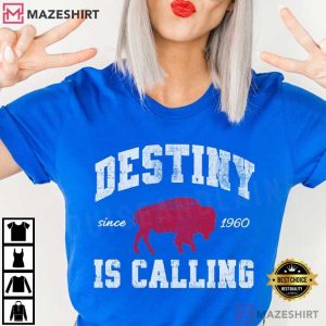 Buffalo Bills Destiny Is Calling Playoff Football Fan Gift T Shirt (1)