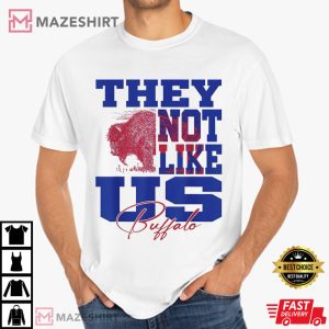 Buffalo Bills They Not Like Us Football Sports Fan Gift T-Shirt