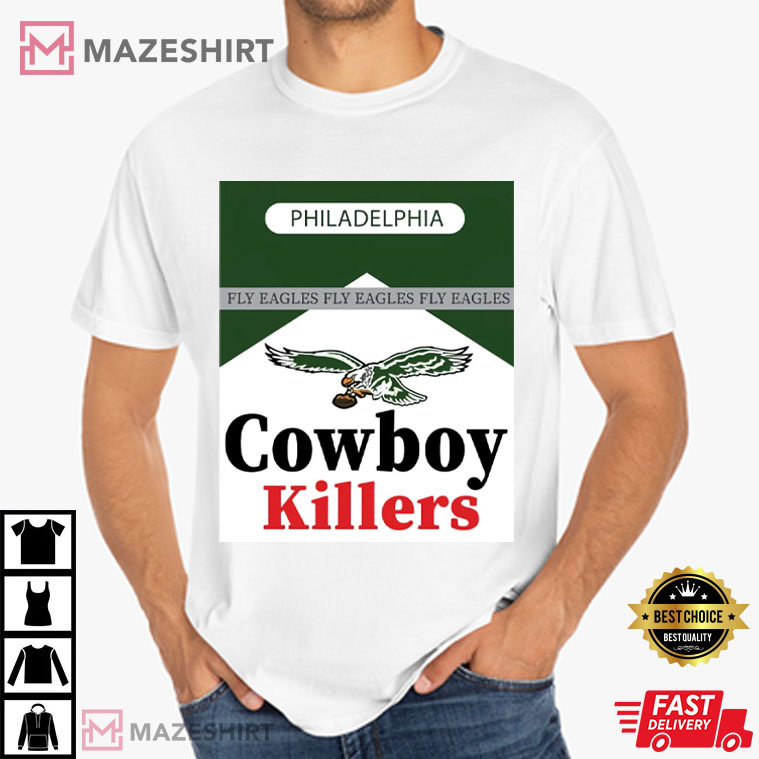 Philadelphia Cowboy Killers Fly Eagles T-Shirt Philadelphia Cowboy Killers Fly Eagles T-Shirt