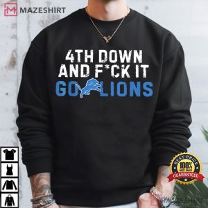 4th Down And Fuck It Go Detroit Lions Game Day Graphic T Shirt (1)