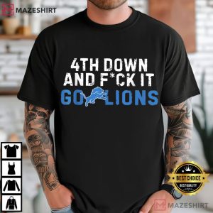 4th Down And Fuck It Go Detroit Lions Game Day Graphic T-Shirt