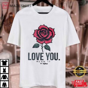 Single Rose Love You Mean It T Shirt (2)