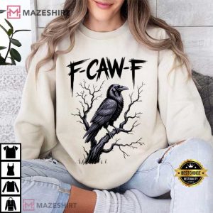 Raven Lover F Caw F Funny Black Crow T Shirt (4)