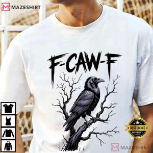 Raven Lover F Caw F Funny Black Crow T Shirt (3)