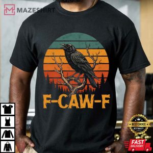 Raven F-Caw-F Funny Black Crow Moonlit Sarcastic T-Shirt