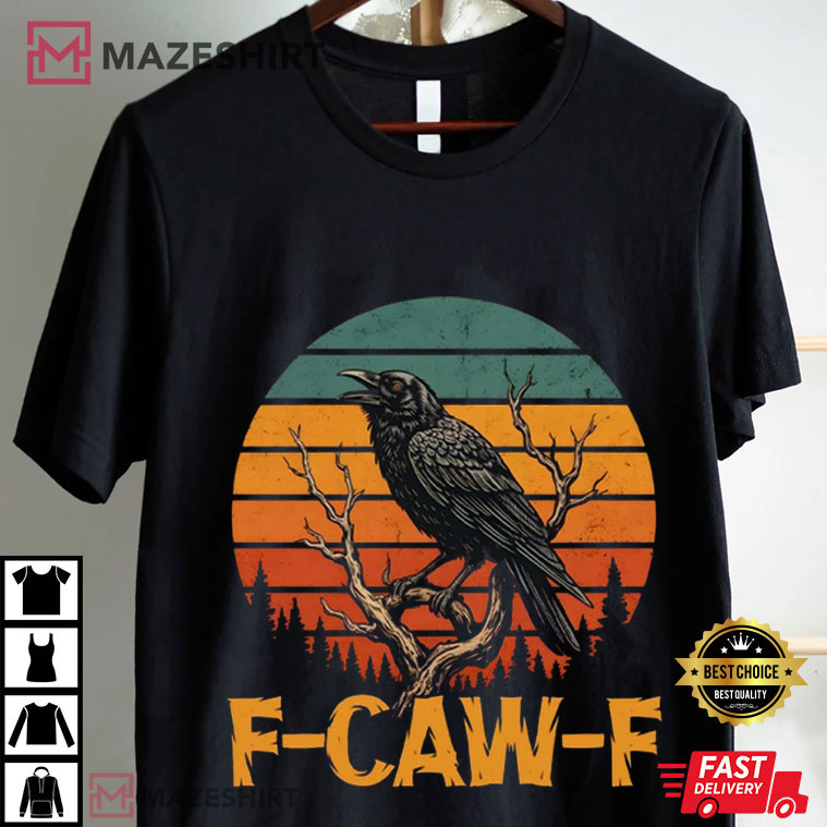 Raven F-Caw-F Funny Black Crow Moonlit Sarcastic T-Shirt Raven F-Caw-F Funny Black Crow Moonlit Sarcastic T-Shirt
