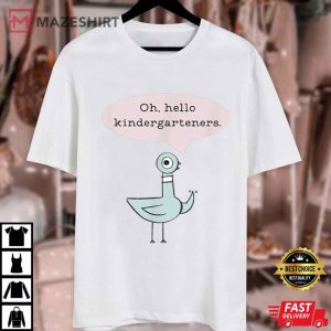Pigeon Oh Hello Kindergarteners Teacher Back To School T Shirt (1)